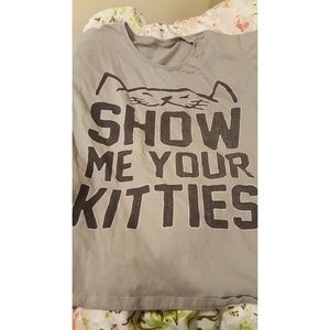 show me your kitties tshirt.